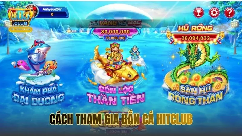 Cách tham gia Bắn Cá HITCLUB dành cho hội viên mới