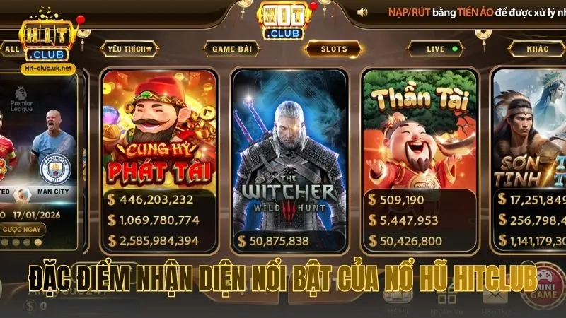 Đặc điểm nhận diện nổi bật của Nổ Hũ HITCLUB
