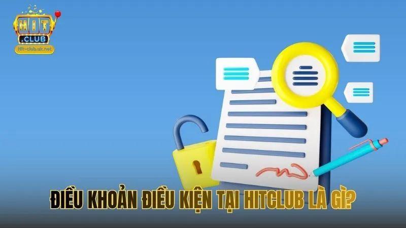Điều khoản điều kiện tại HITCLUB là gì?
