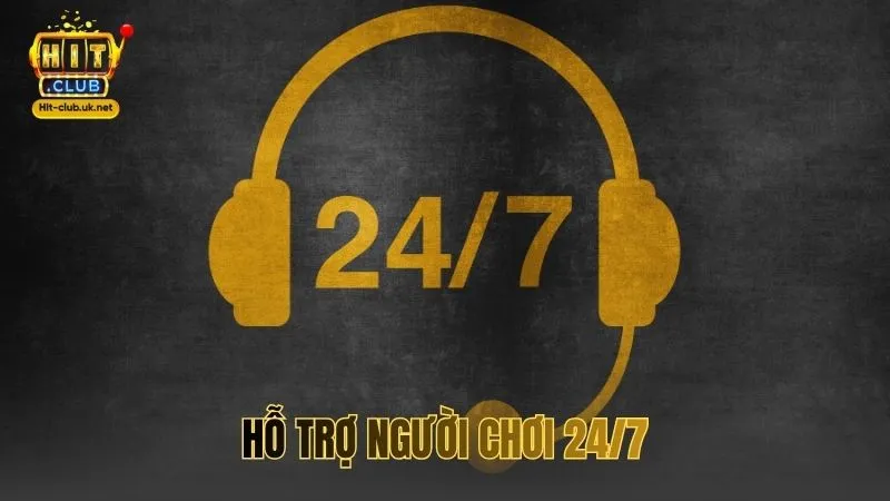 Hỗ trợ người chơi 24/7