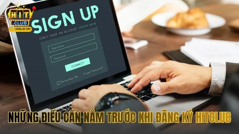Những điều cần nắm trước khi đăng ký HITCLUB