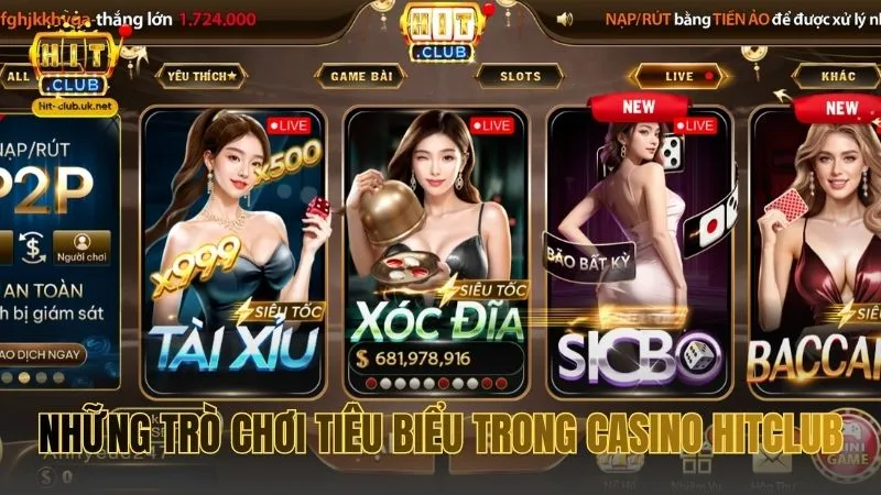 Những trò chơi tiêu biểu trong Casino HITCLUB
