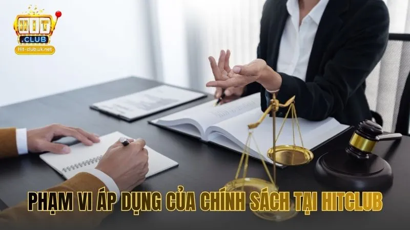 Phạm vi áp dụng của chính sách tại Hitclub