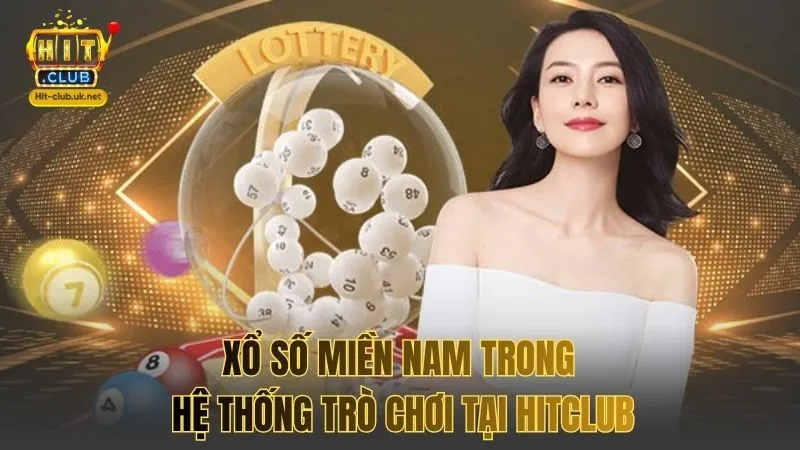 Xổ số miền Nam trong hệ thống trò chơi tại HITCLUB